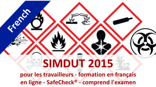 SIMDUT WHMIS 2015 - SafeCheck - French Language Training Course